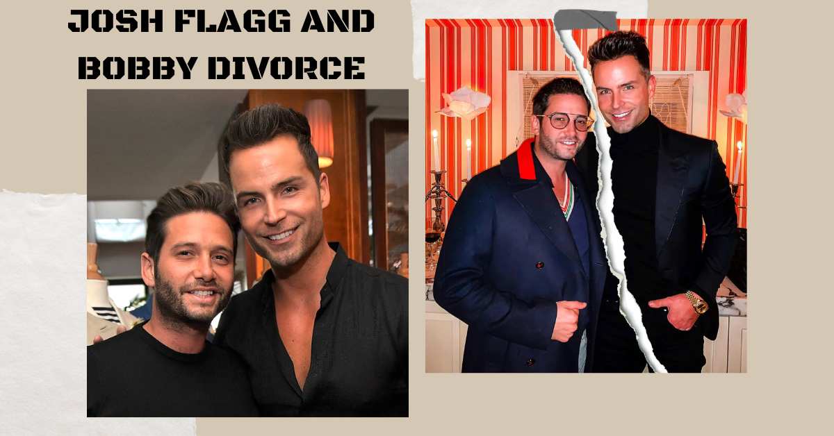 Josh Flagg and Bobby Divorce