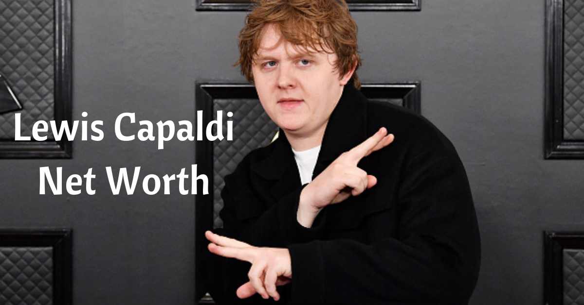 Lewis Capaldi Net Worth