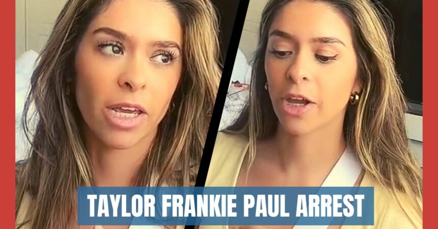 Taylor Frankie Paul Arrest