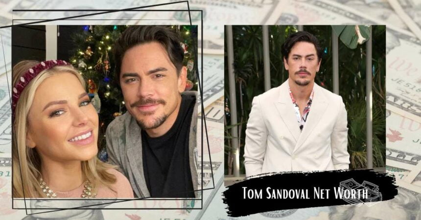 Tom Sandoval Net Worth: How Much He Earned From His Career?