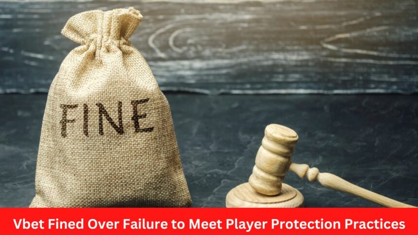 Vbet Fined Over $400,000 for Failing to Meet AML and Player Protection Practices