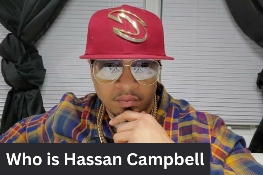 Who is Hassan Campbell All About His Net Worth, and Youtube Journey