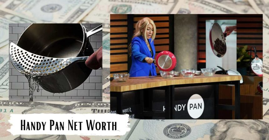 Handy Pan Net Worth: What Happened To It After Shark Tank?