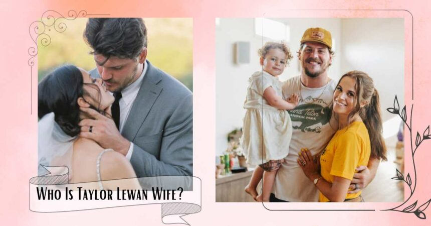 Who Is Taylor Lewan Wife? How They Meet?