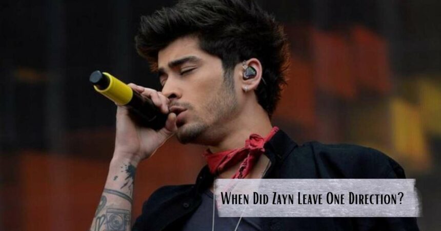 When Did Zayn Leave One Direction? Here's All You Need