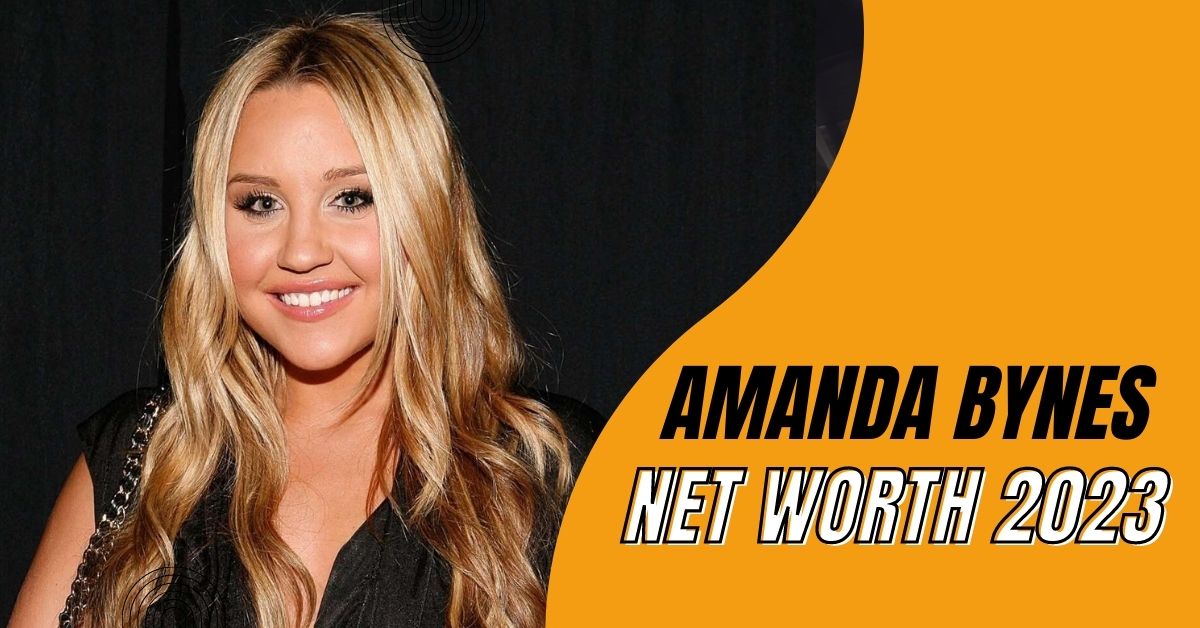 Amanda Bynes Net Worth 2023