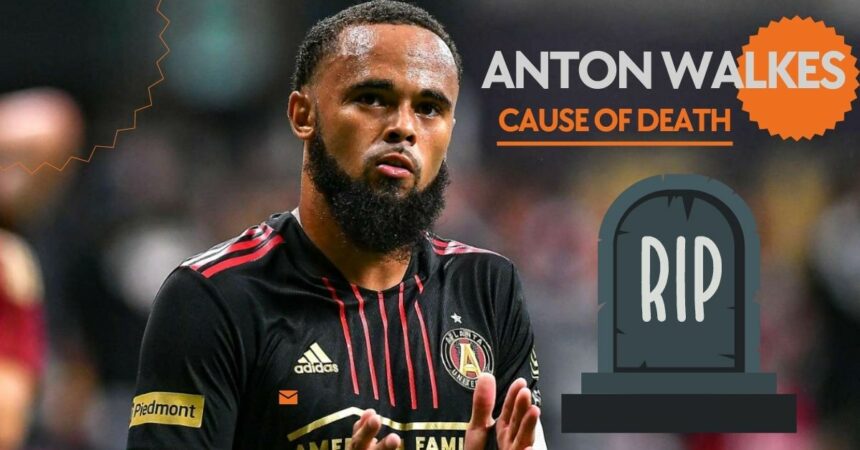 Anton Walkes Cause of Death