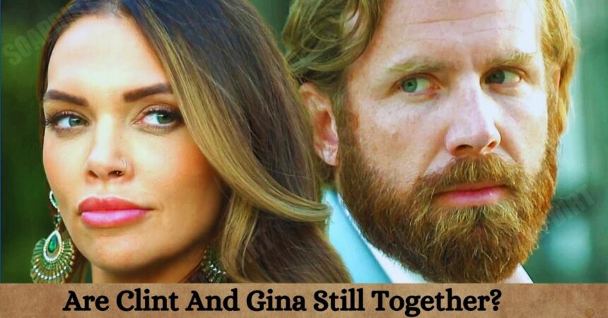 Are Clint And Gina Still Together?