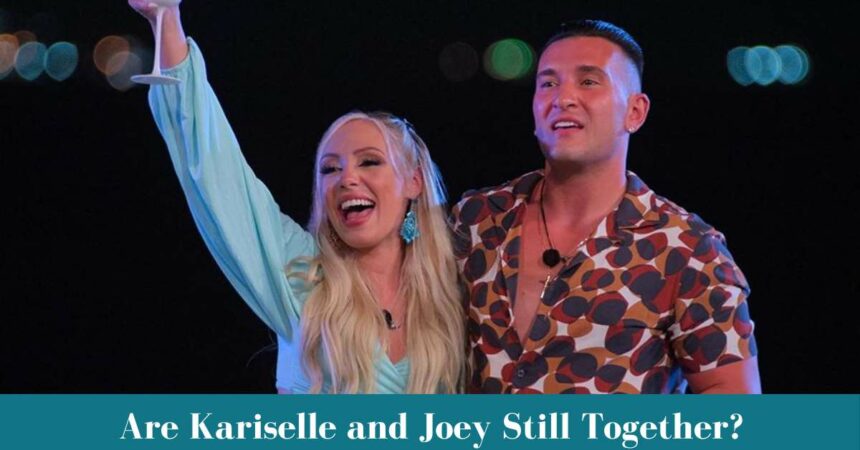 Are Kariselle and Joey Still Together?