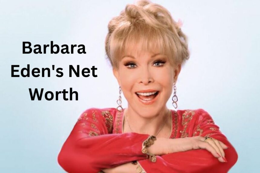 Barbara Eden Net Worth How Much Money Did She Make