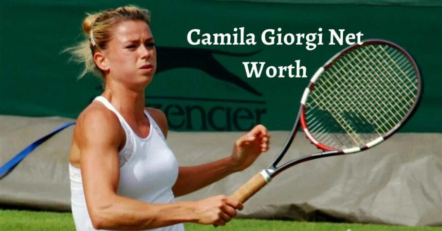 Camila Giorgi Net Worth