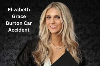 Elizabeth Grace Burton Car Accident Obituary, Cause Of Death