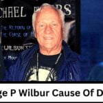 George P Wilbur Death