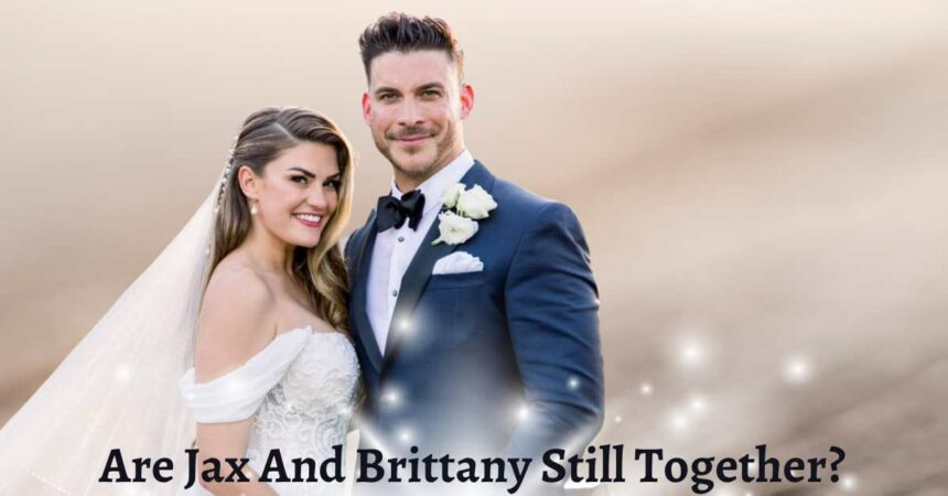 Are Jax And Brittany Still Together?