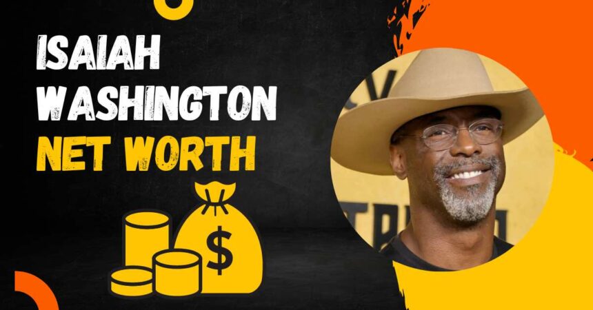 Isaiah Washington Net Worth