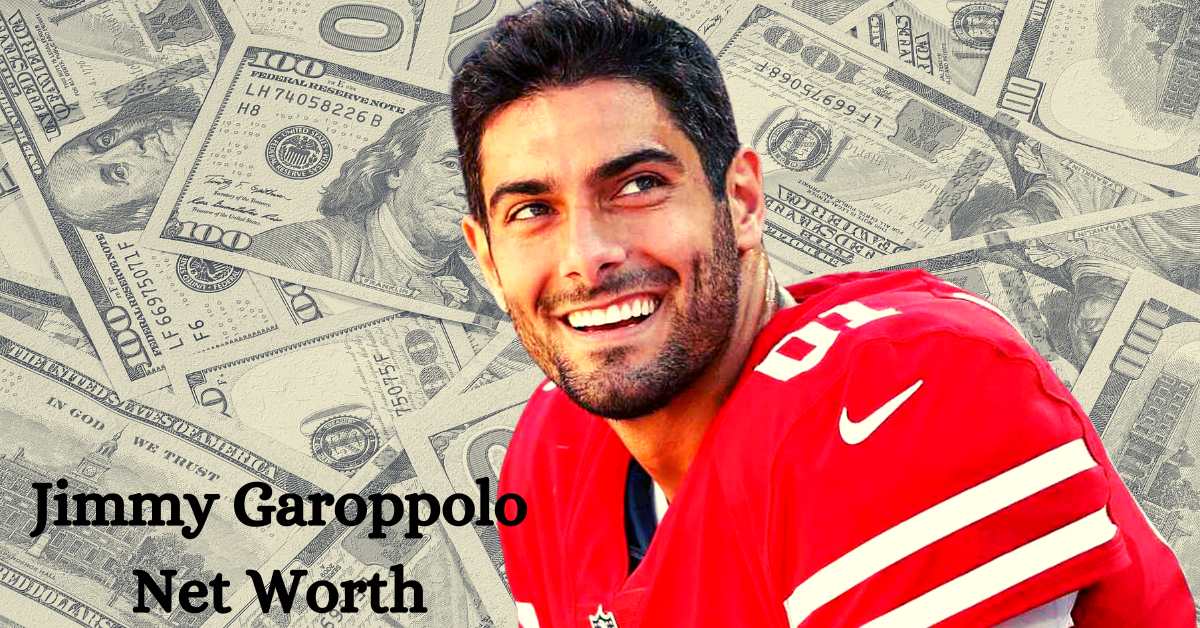 Jimmy Garoppolo Net Worth What's About His Brand Endorsements And