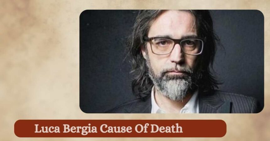 Luca Bergia Cause Of Death