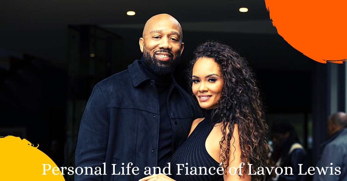 Personal Life and Fiancé of Lavon Lewis