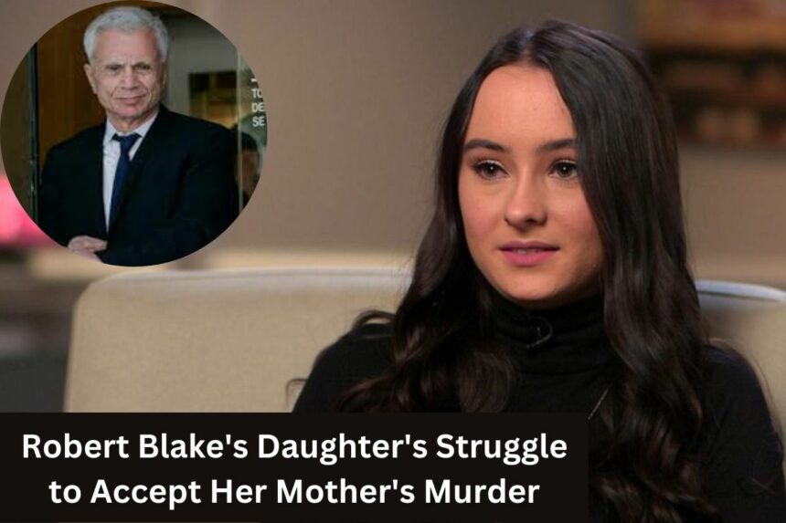 Robert Blake's Daughter's Struggle to Accept Her Mother's Murder