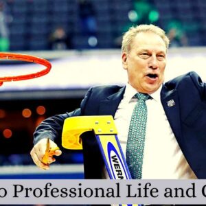 Tom Izzo Professional Life and Career