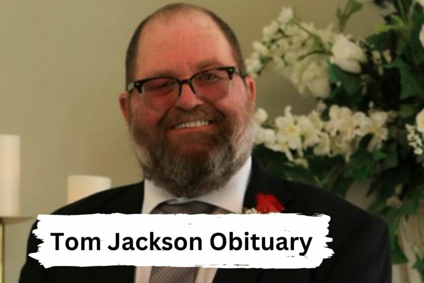 Tom Jackson Obituary His Life Journey To Death All Covered!