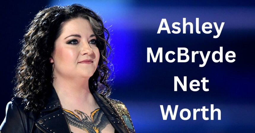 Ashley McBryde Net Worth