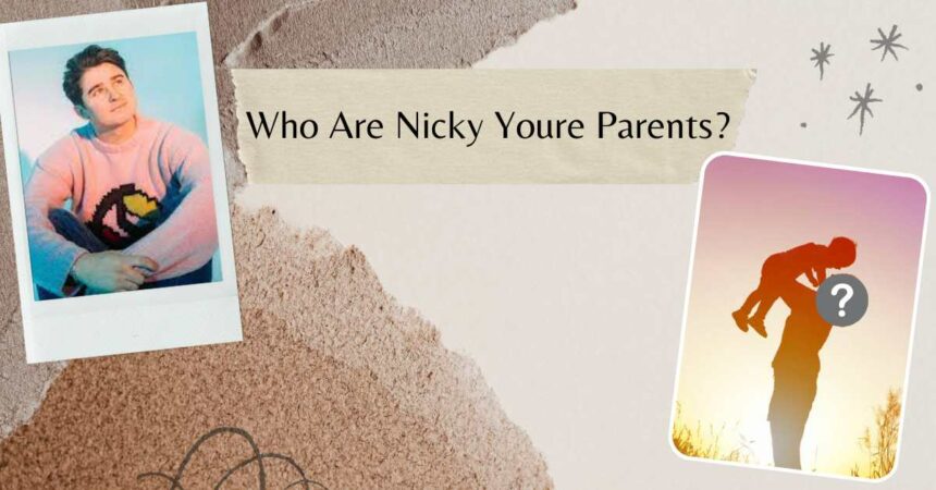 Who Are Nicky Youre Parents? Who Is His Girlfriend?