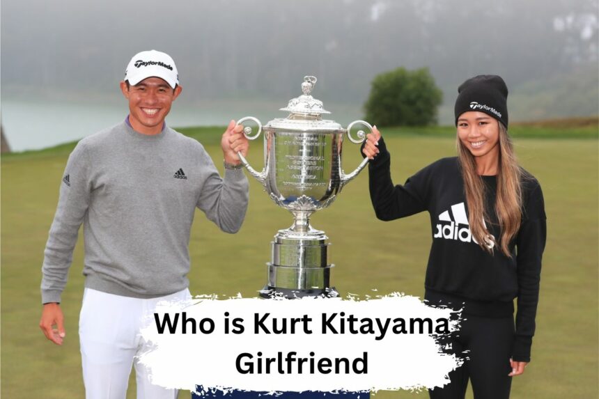 Who is Kurt Kitayama Girlfriend Romantic Golfer's Life