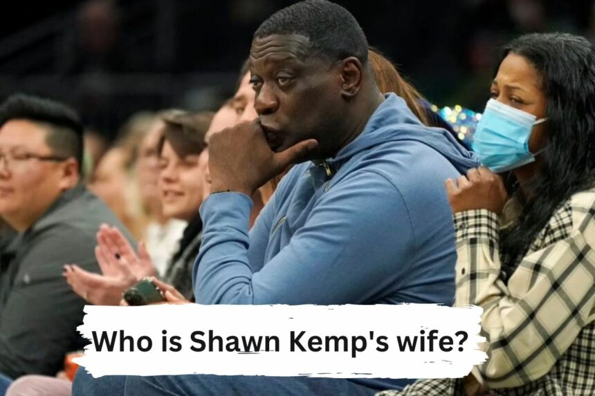 Who is Shawn Kemp wife What is She Doing For Living