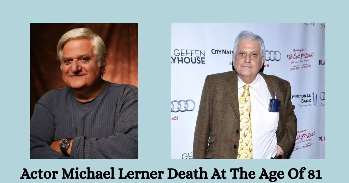 Actor Michael Lerner Death At The Age Of 81