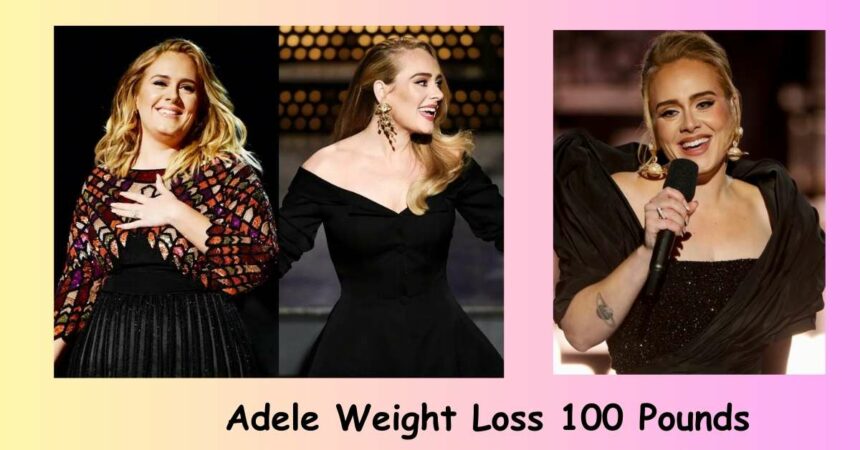 Adele Weight Loss 100 Pounds