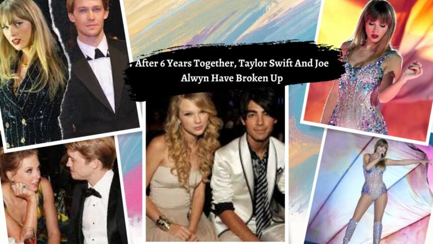 After 6 Years Together, Taylor Swift And Joe Alwyn Have Broken Up