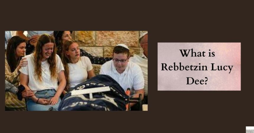 What is Rebbetzin Lucy Dee?