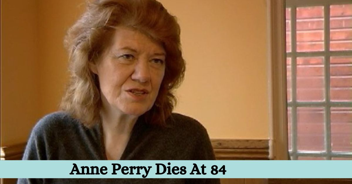 Anne Perry Dies At 84