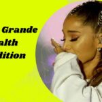 Ariana Grande Health Condition