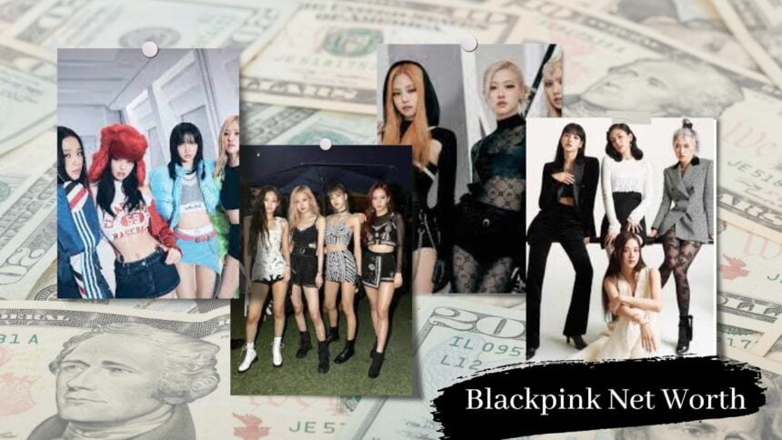 Blackpink Net Worth: Blackpink Members Worth ?