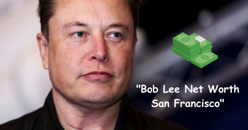 Bob Lee Net Worth San Francisco