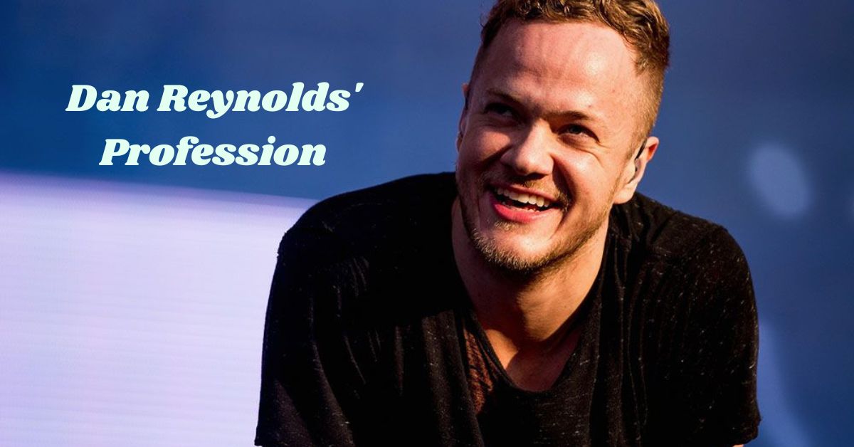 Dan Reynolds' Profession