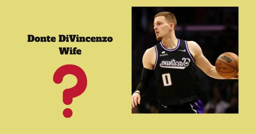 Donte DiVincenzo Wife