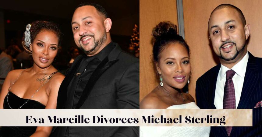 Eva Marcille Divorces Michael Sterling