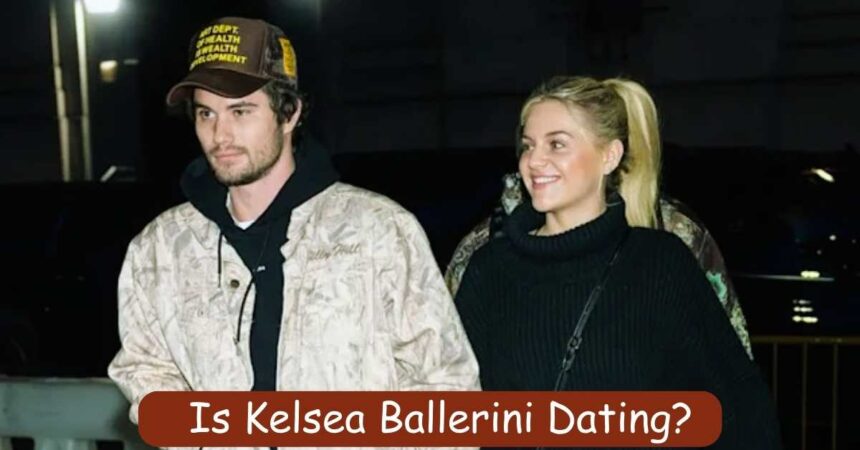 Is Kelsea Ballerini Dating?