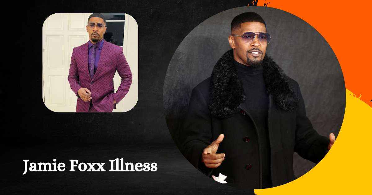 Jamie Foxx Illness