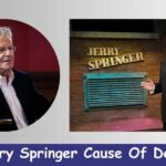 Jerry Springer Cause Of Death