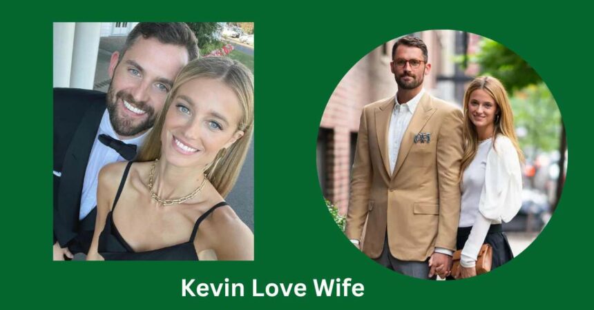 Kevin Love Wife