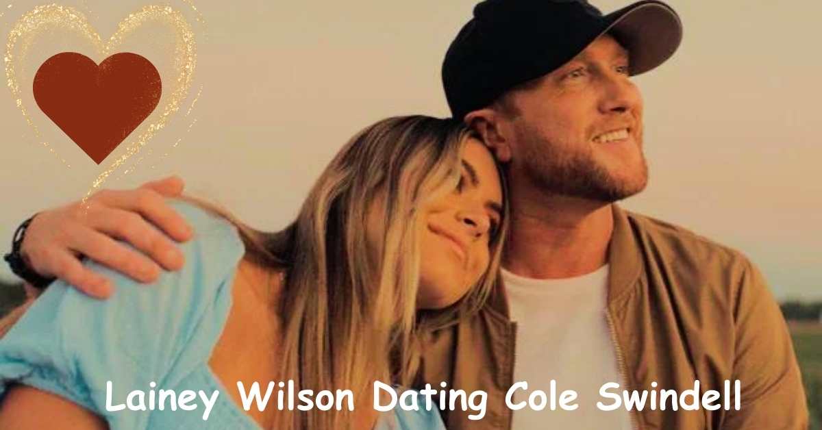Lainey Wilson Dating Cole Swindell
