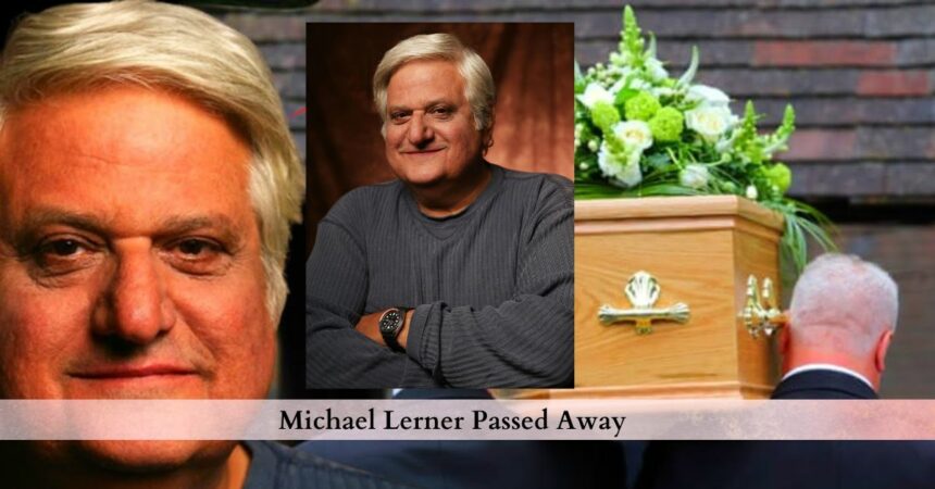 Michael Lerner Passed Away