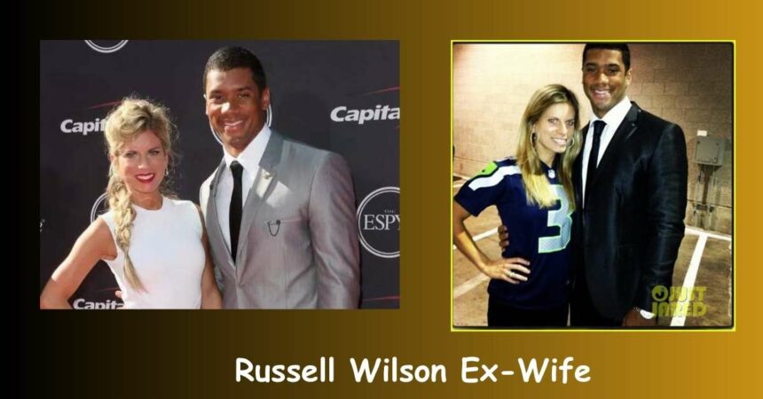 Russell Wilson Ex-Wife