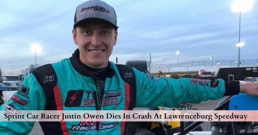 Sprint Car Racer Justin Owen Dies In Crash At Lawrenceburg Speedway