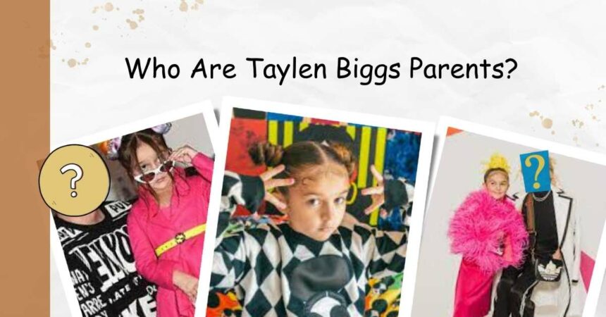 Who Are Taylen Biggs Parents? Learn More About Her Siblings