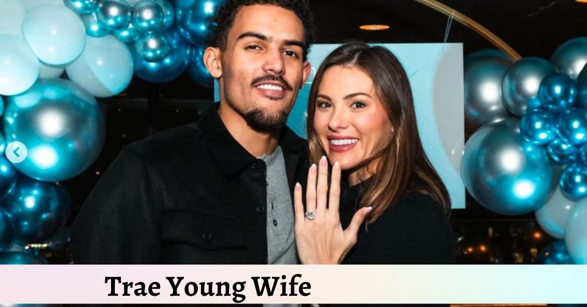 Trae Young Wife